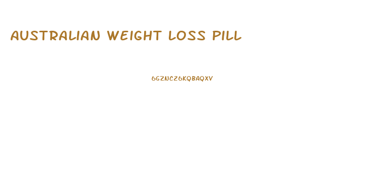 Australian Weight Loss Pill