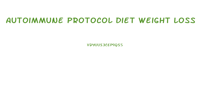 Autoimmune Protocol Diet Weight Loss