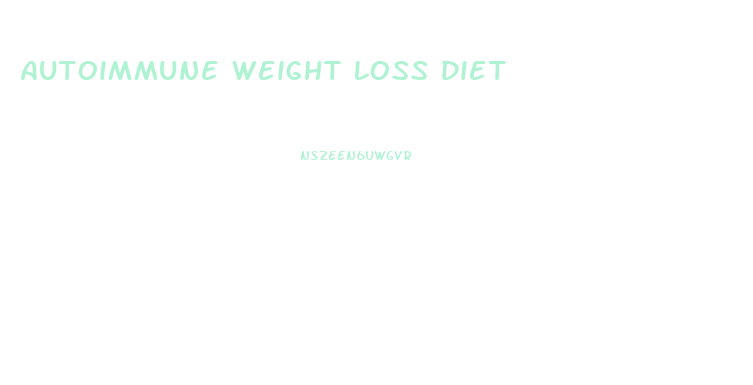 Autoimmune Weight Loss Diet