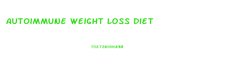 Autoimmune Weight Loss Diet