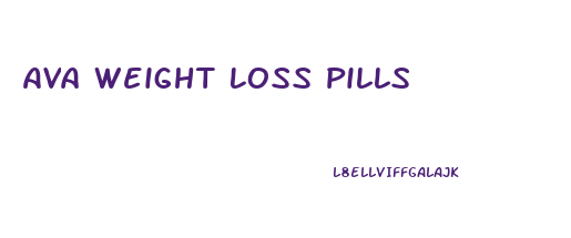 Ava Weight Loss Pills