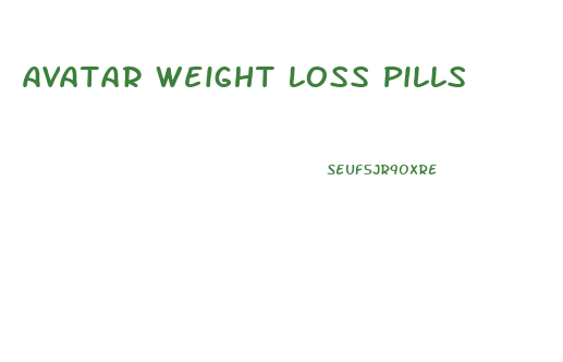 Avatar Weight Loss Pills