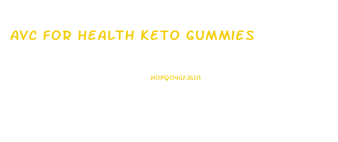 Avc For Health Keto Gummies