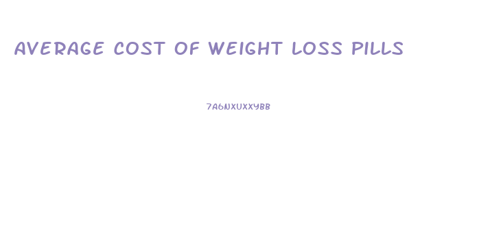 Average Cost Of Weight Loss Pills