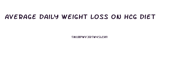 Average Daily Weight Loss On Hcg Diet