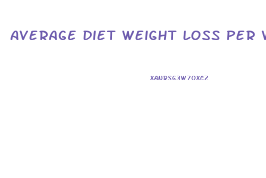 Average Diet Weight Loss Per Week