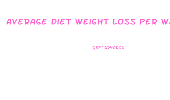 Average Diet Weight Loss Per Week