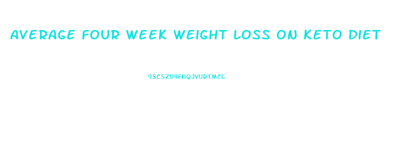 Average Four Week Weight Loss On Keto Diet