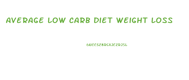 Average Low Carb Diet Weight Loss