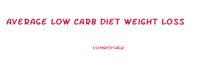 Average Low Carb Diet Weight Loss