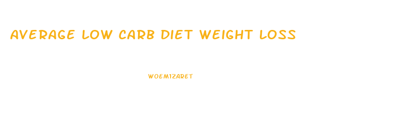 Average Low Carb Diet Weight Loss