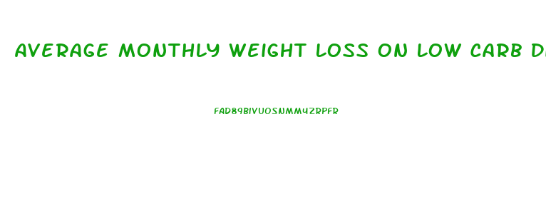 Average Monthly Weight Loss On Low Carb Diet