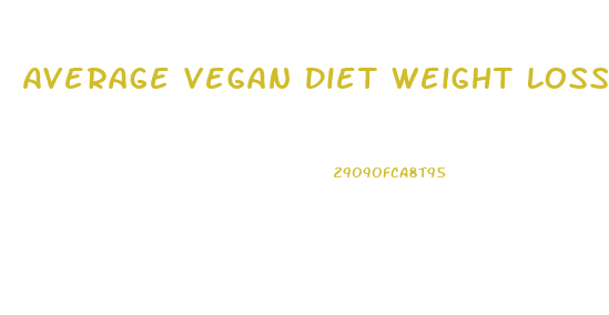 Average Vegan Diet Weight Loss