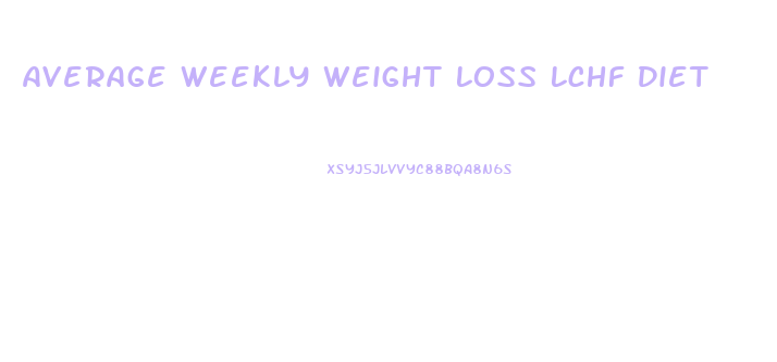Average Weekly Weight Loss Lchf Diet