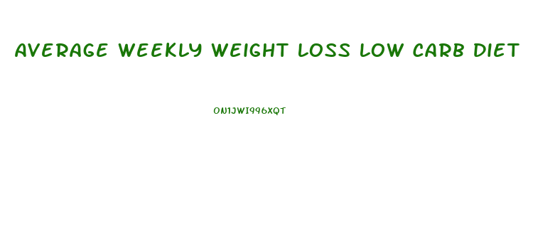 Average Weekly Weight Loss Low Carb Diet