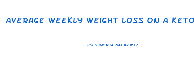 Average Weekly Weight Loss On A Ketogenic Diet