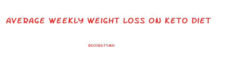 Average Weekly Weight Loss On Keto Diet
