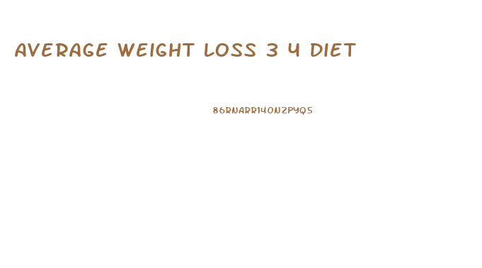 Average Weight Loss 3 4 Diet