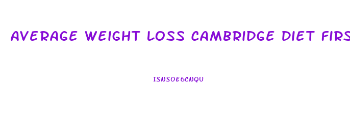 Average Weight Loss Cambridge Diet First Week