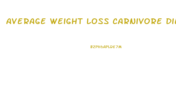 Average Weight Loss Carnivore Diet