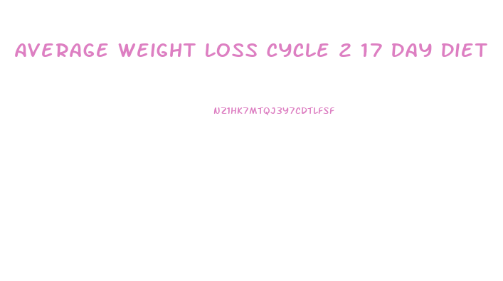 Average Weight Loss Cycle 2 17 Day Diet