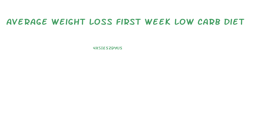 Average Weight Loss First Week Low Carb Diet