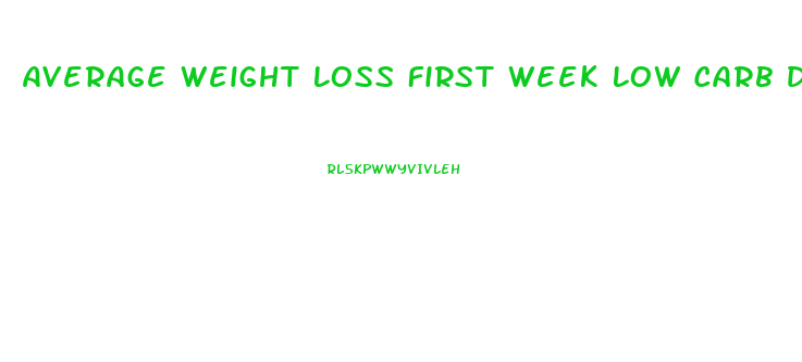 Average Weight Loss First Week Low Carb Diet