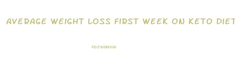 Average Weight Loss First Week On Keto Diet