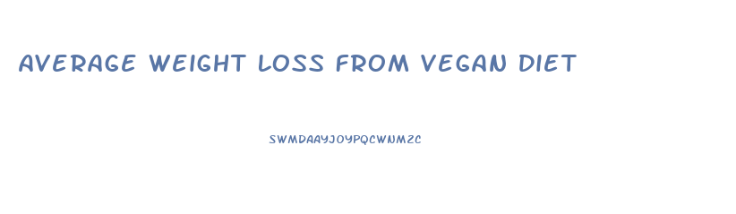 Average Weight Loss From Vegan Diet