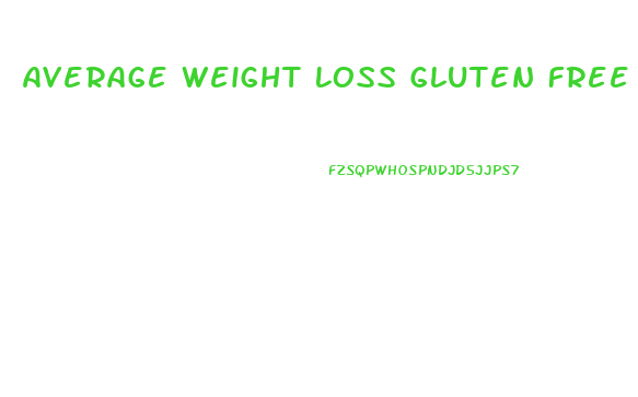 Average Weight Loss Gluten Free Diet