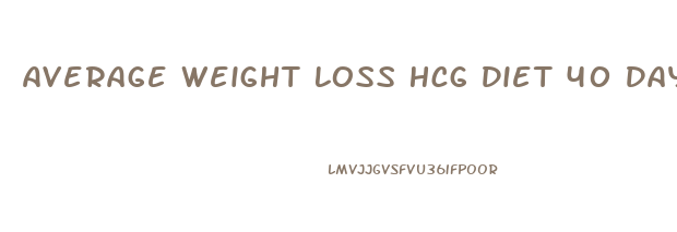 Average Weight Loss Hcg Diet 40 Days