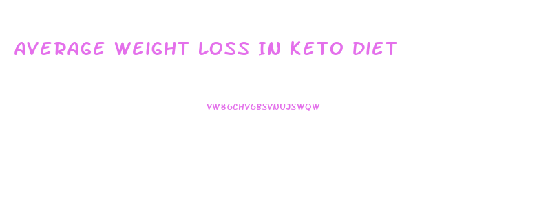 Average Weight Loss In Keto Diet