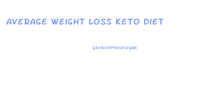 Average Weight Loss Keto Diet
