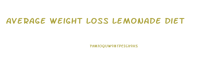 Average Weight Loss Lemonade Diet