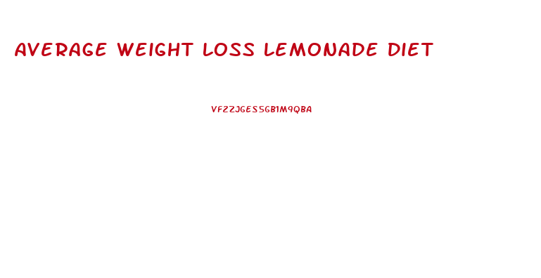 Average Weight Loss Lemonade Diet