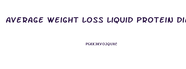 Average Weight Loss Liquid Protein Diet