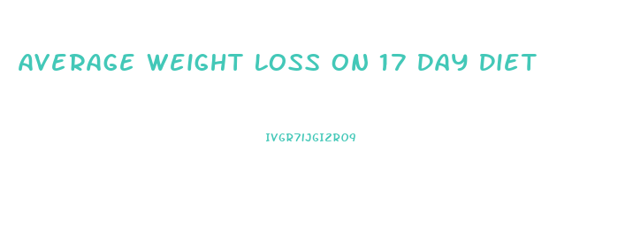 Average Weight Loss On 17 Day Diet