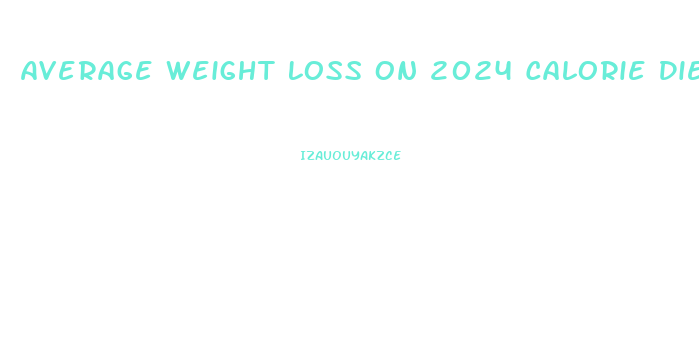 Average Weight Loss On 2024 Calorie Diet