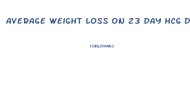 Average Weight Loss On 23 Day Hcg Diet