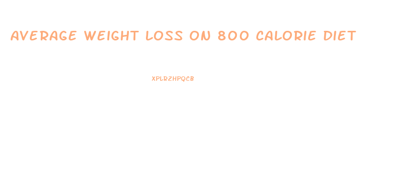 Average Weight Loss On 800 Calorie Diet