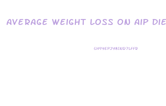 Average Weight Loss On Aip Diet