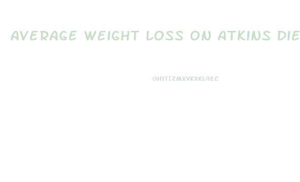 Average Weight Loss On Atkins Diet Phase 1