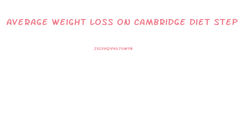 Average Weight Loss On Cambridge Diet Step 1