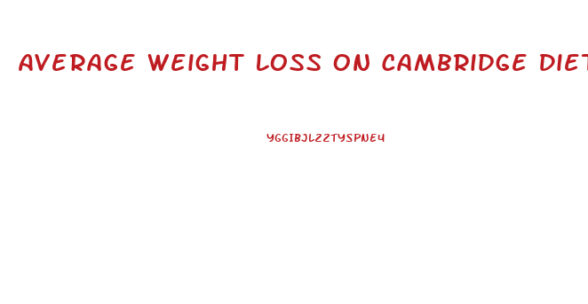 Average Weight Loss On Cambridge Diet Step 3