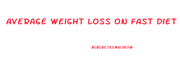 Average Weight Loss On Fast Diet