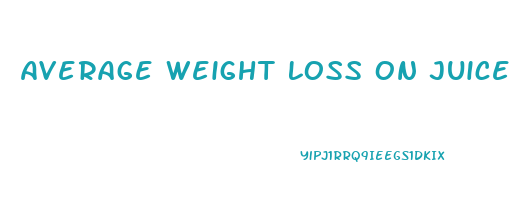Average Weight Loss On Juice Plus Diet