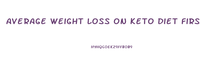 Average Weight Loss On Keto Diet First Month