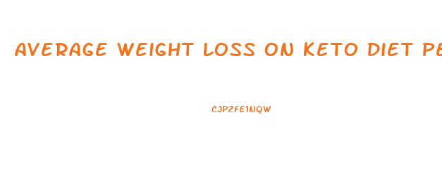 Average Weight Loss On Keto Diet Per Week