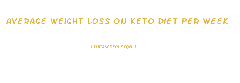 Average Weight Loss On Keto Diet Per Week