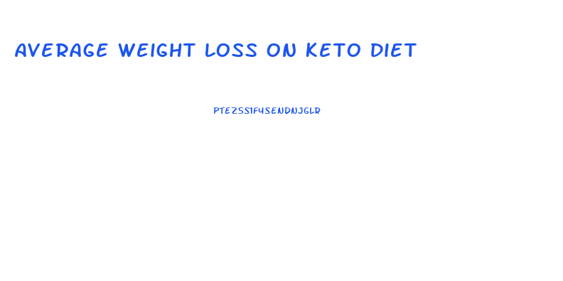 Average Weight Loss On Keto Diet